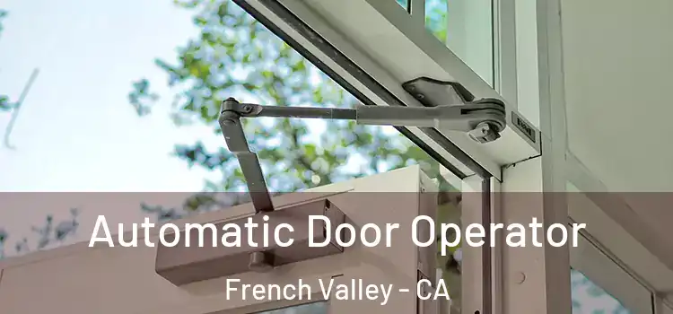  Automatic Door Operator French Valley - CA