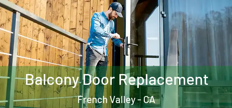  Balcony Door Replacement French Valley - CA