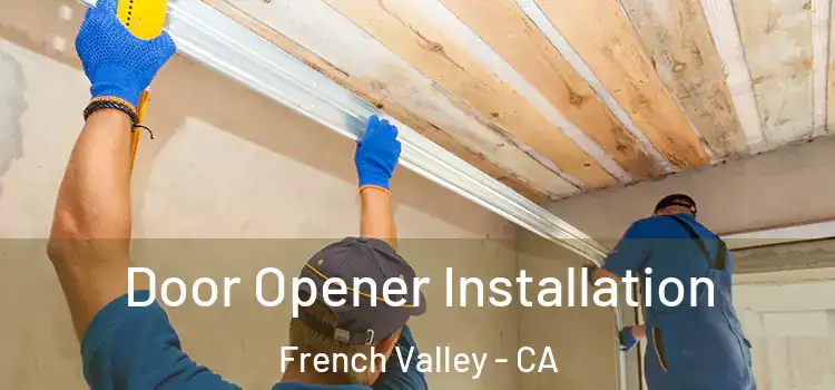  Door Opener Installation French Valley - CA