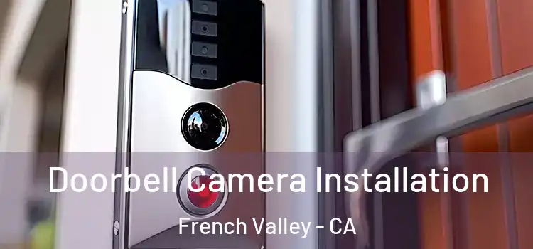  Doorbell Camera Installation French Valley - CA