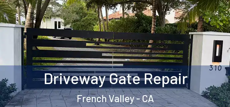  Driveway Gate Repair French Valley - CA