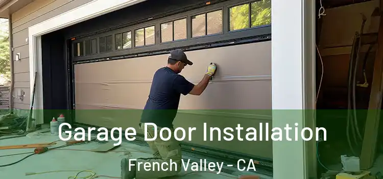  Garage Door Installation French Valley - CA