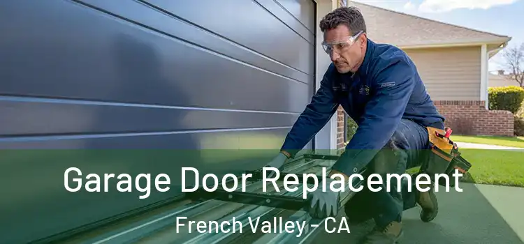  Garage Door Replacement French Valley - CA