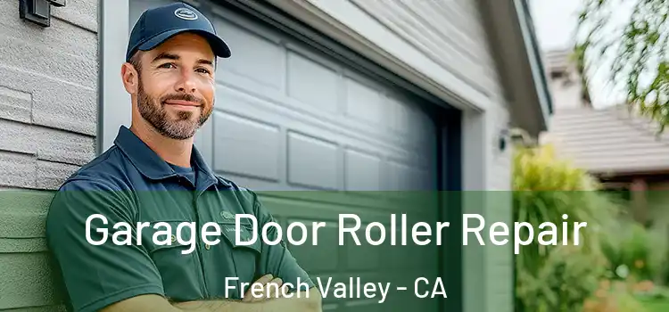  Garage Door Roller Repair French Valley - CA