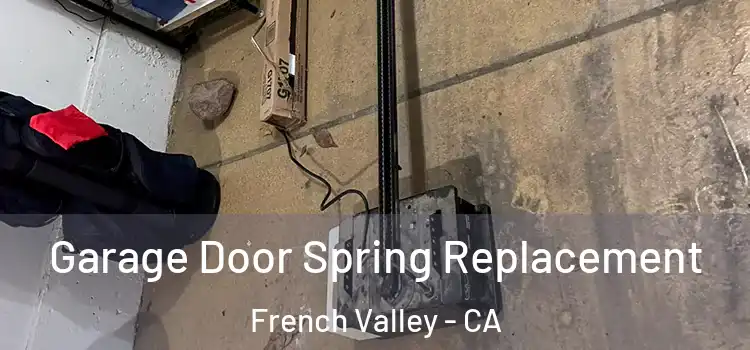  Garage Door Spring Replacement French Valley - CA