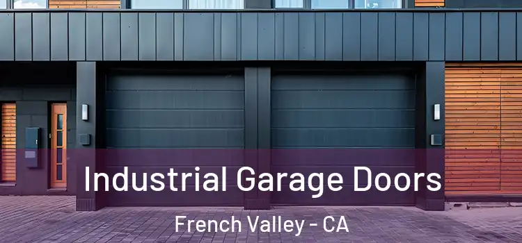  Industrial Garage Doors French Valley - CA