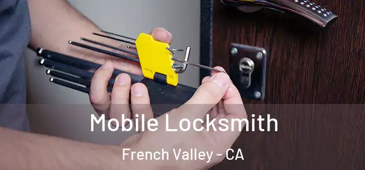  Mobile Locksmith French Valley - CA