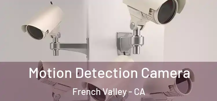  Motion Detection Camera French Valley - CA