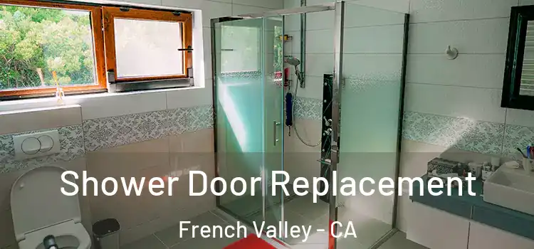  Shower Door Replacement French Valley - CA