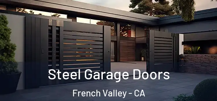  Steel Garage Doors French Valley - CA